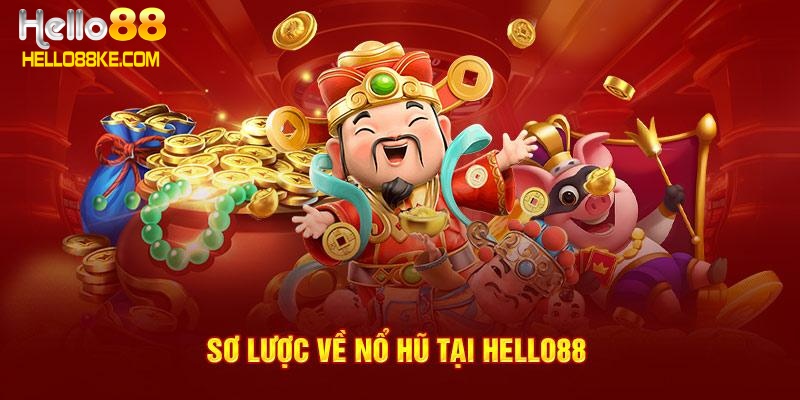 Tổng quan về nổ hũ uy tín tại Hello88